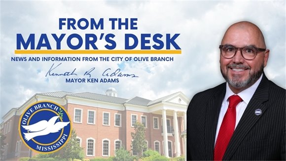 From the Mayor's Desk- News and Information from the City of Olive Branch